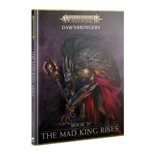 Dawnbringers: Book IV - The Mad King Rises